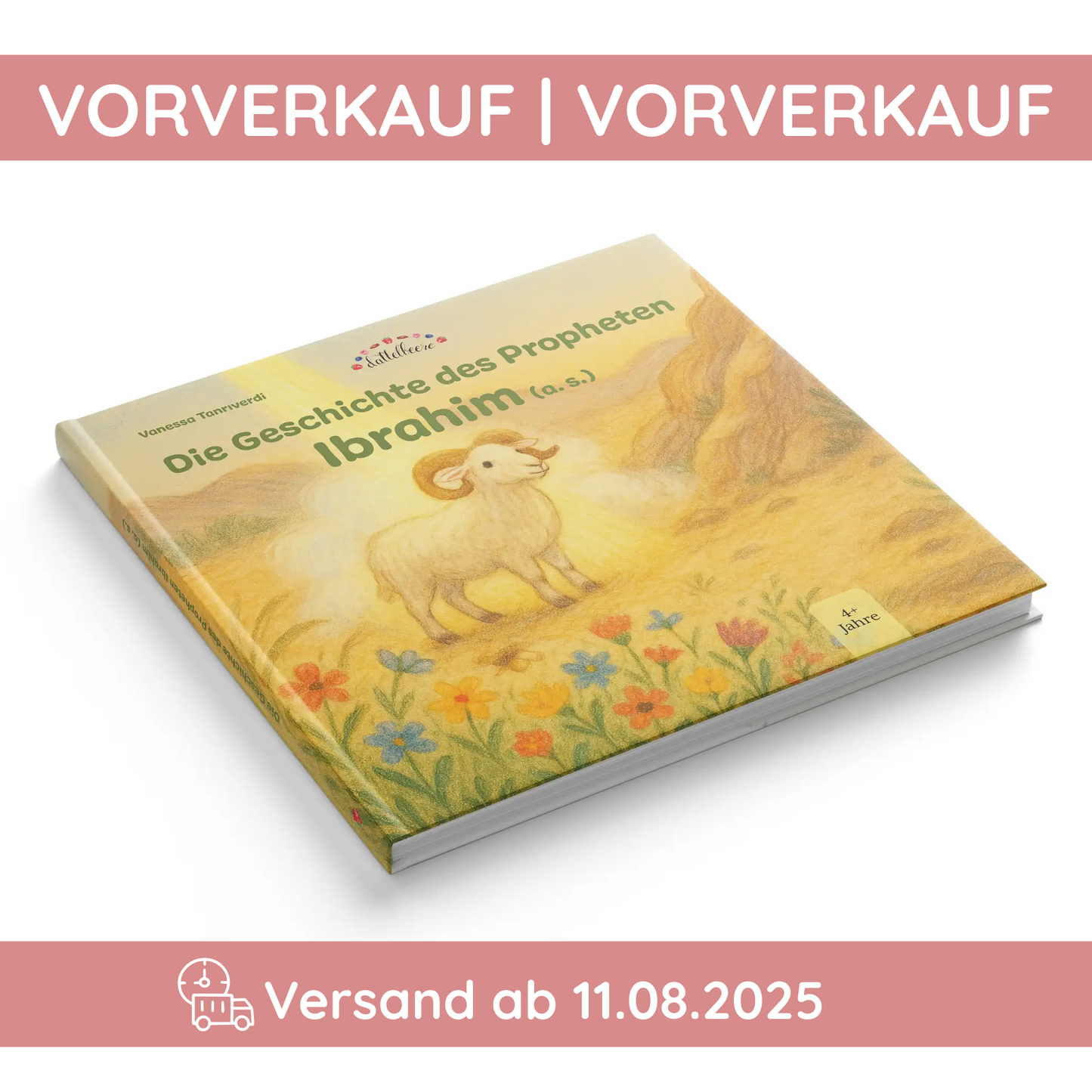 „Kinderbuch ‚Die Geschichte des Propheten Ibrahim (a. s.)‘ von dattelbeere Verlag im Vorverkauf – gereimtes und illustriertes Kinderbuch ab 4 Jahren, Versand ab 11.08.2025“